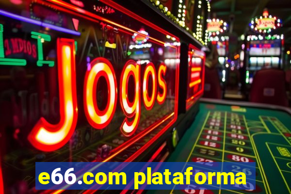 e66.com plataforma